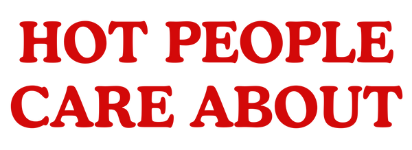 Hot People Care About